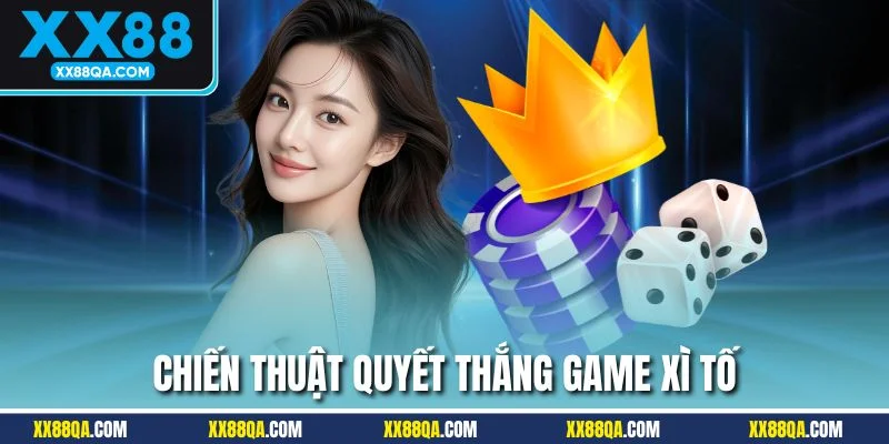 Cách chơi xì tố hay để nắm chắc phần thắng tại XX88