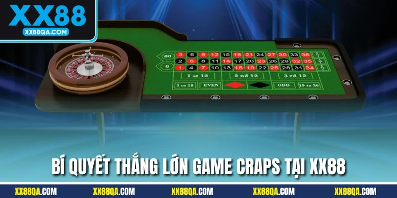 Bí quyết áp dụng thành công cạh chơi craps
