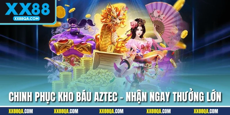 Khám phá kho báu khổng lồ AZTEC