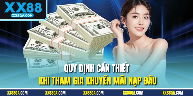 Quy định cần thiết khi tham gia khuyến mãi nạp đầu